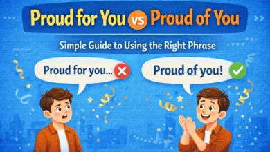 Proud for You vs Proud of You